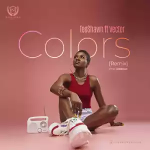 TeeShawn - Colors (Remix) Ft. Vector